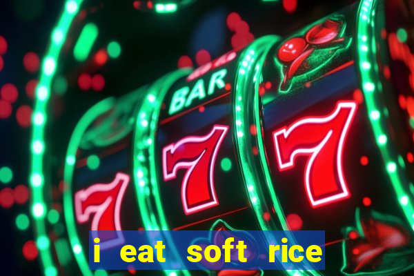 i eat soft rice in another world pt br cap 1